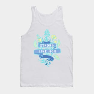 Strong Like Mom Tank Top